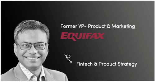 Mohnish — Former VP, Product & Marketing at Equifax